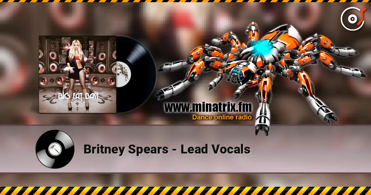 Britney Spears - Lead Vocals écouter en ligne en haute qualité | Minatrix.FM