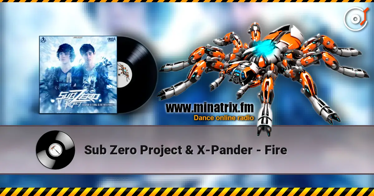 Sub Zero Project & X-Pander - Fire écouter en ligne en haute qualité | Minatrix.FM