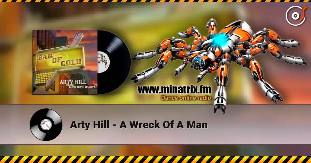 Arty Hill - A Wreck Of A Man écouter en ligne en haute qualité | Minatrix.FM