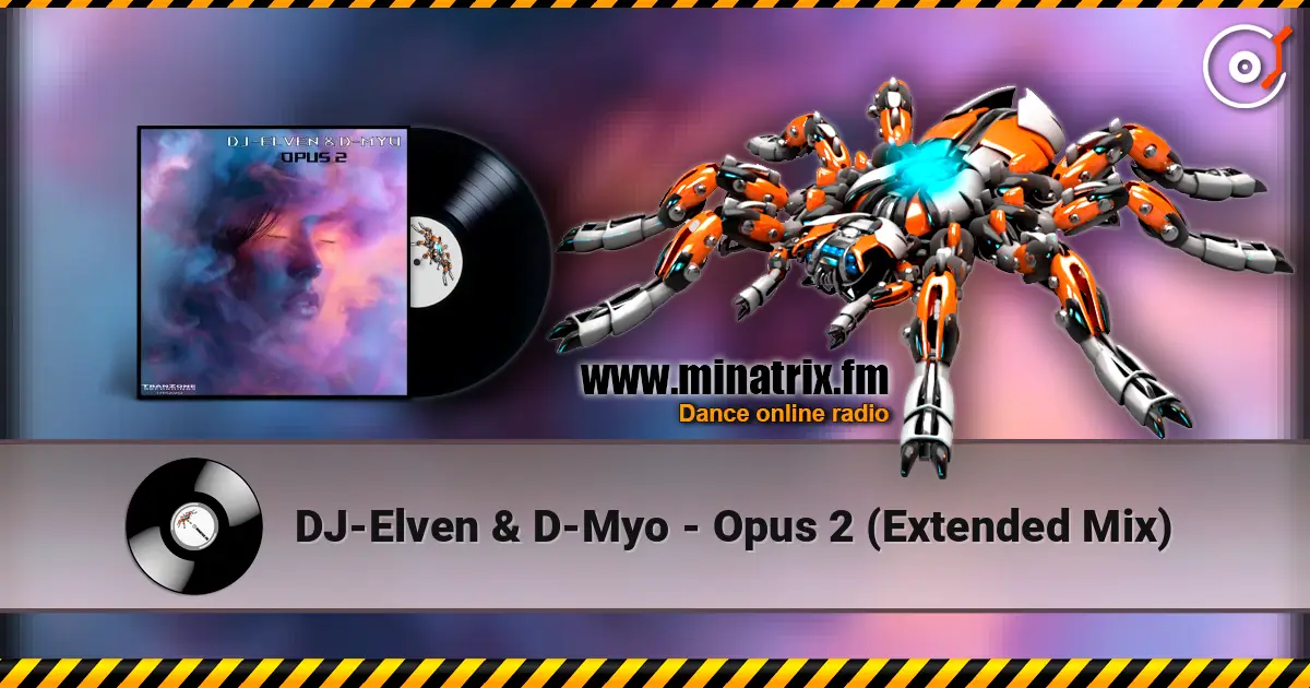 DJ-Elven & D-Myo - Opus 2 (Extended Mix) écouter en ligne en haute qualité | Minatrix.FM
