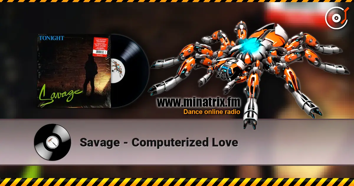 Savage - Computerized Love écouter en ligne en haute qualité | Minatrix.FM
