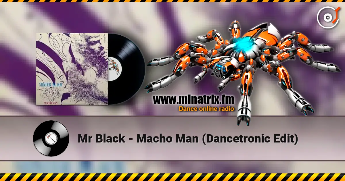 Mr Black - Macho Man (Dancetronic Edit) écouter en ligne en haute qualité | Minatrix.FM