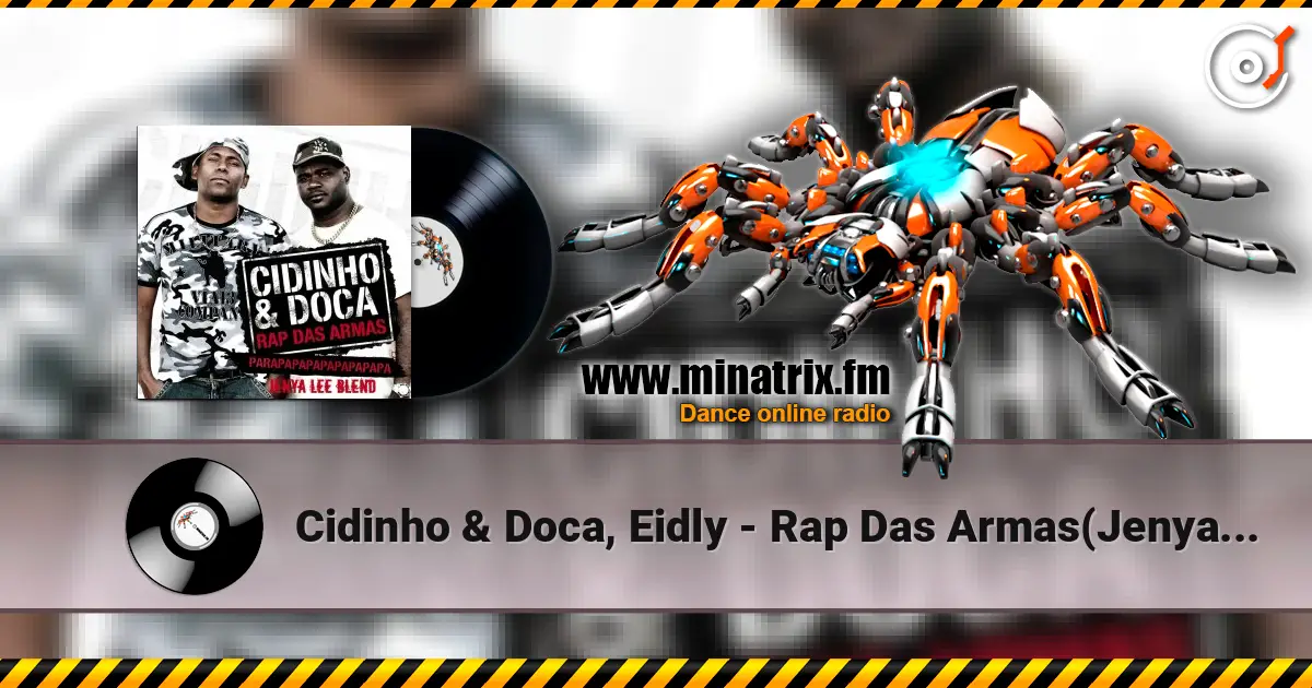 Cidinho & Doca, Eidly - Rap Das Armas(Jenya Lee Blend) écouter en ligne en haute qualité | Minatrix.FM