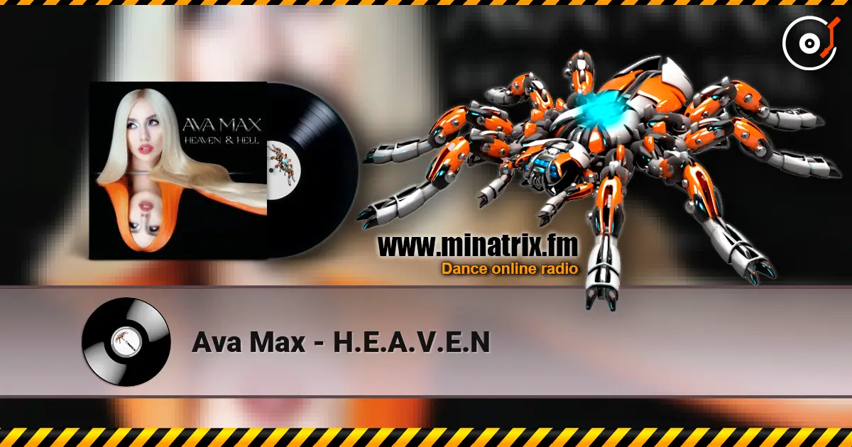 Ava Max - H.E.A.V.E.N écouter en ligne en haute qualité | Minatrix.FM