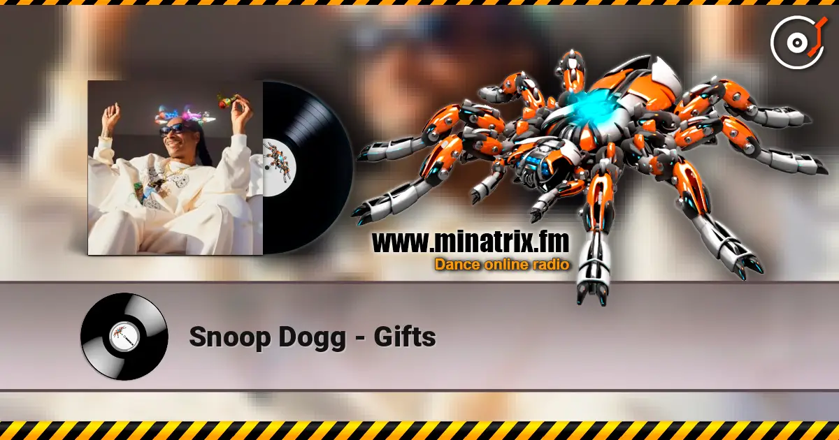 Snoop Dogg - Gifts écouter en ligne en haute qualité | Minatrix.FM
