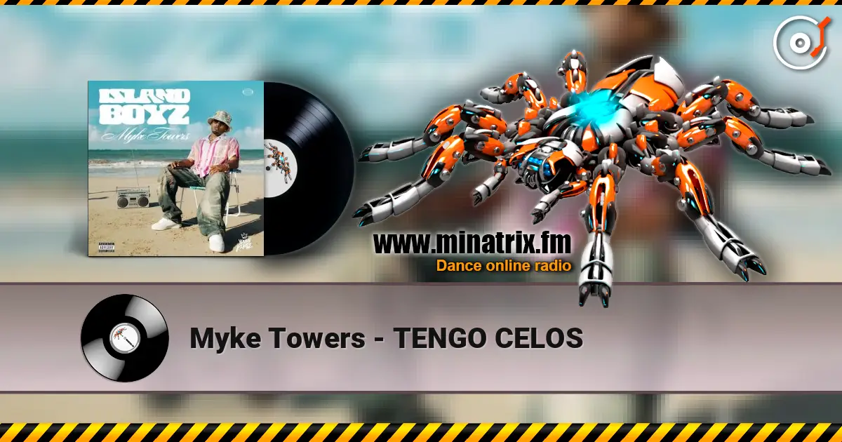 Myke Towers - TENGO CELOS écouter en ligne en haute qualité | Minatrix.FM