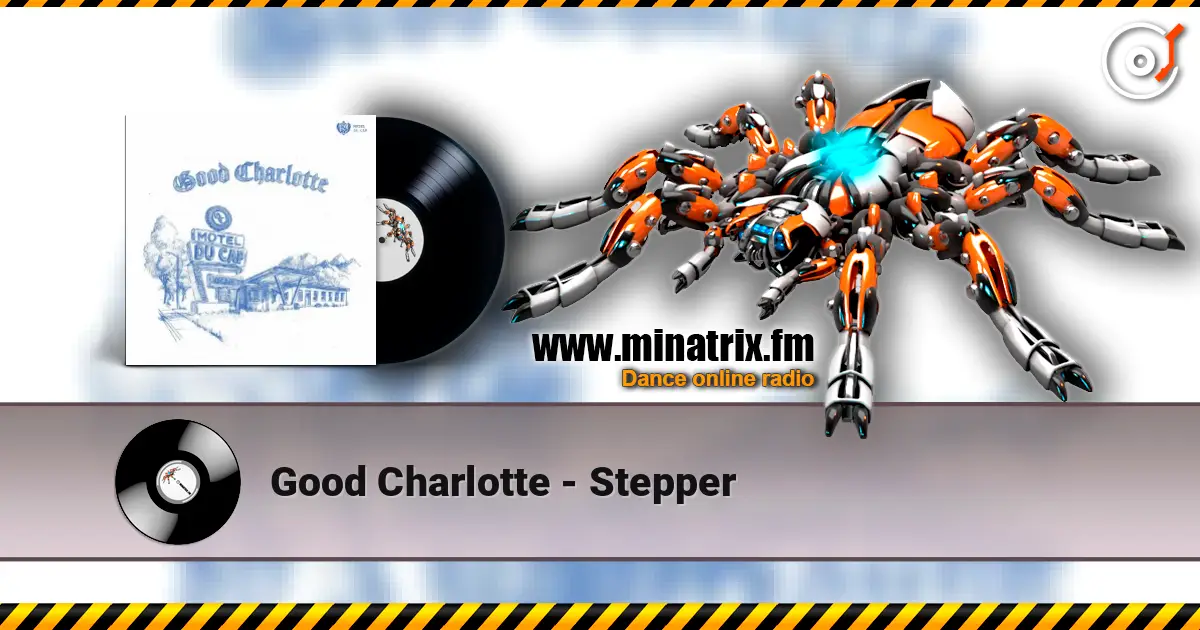 Good Charlotte - Stepper écouter en ligne en haute qualité | Minatrix.FM