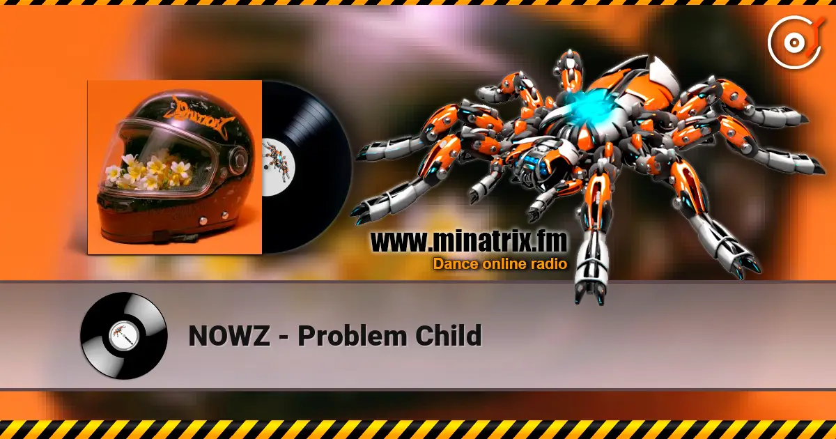 NOWZ - Problem Child écouter en ligne en haute qualité | Minatrix.FM