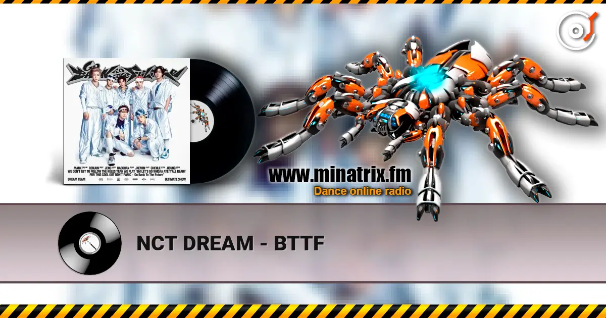NCT DREAM - BTTF écouter en ligne en haute qualité | Minatrix.FM