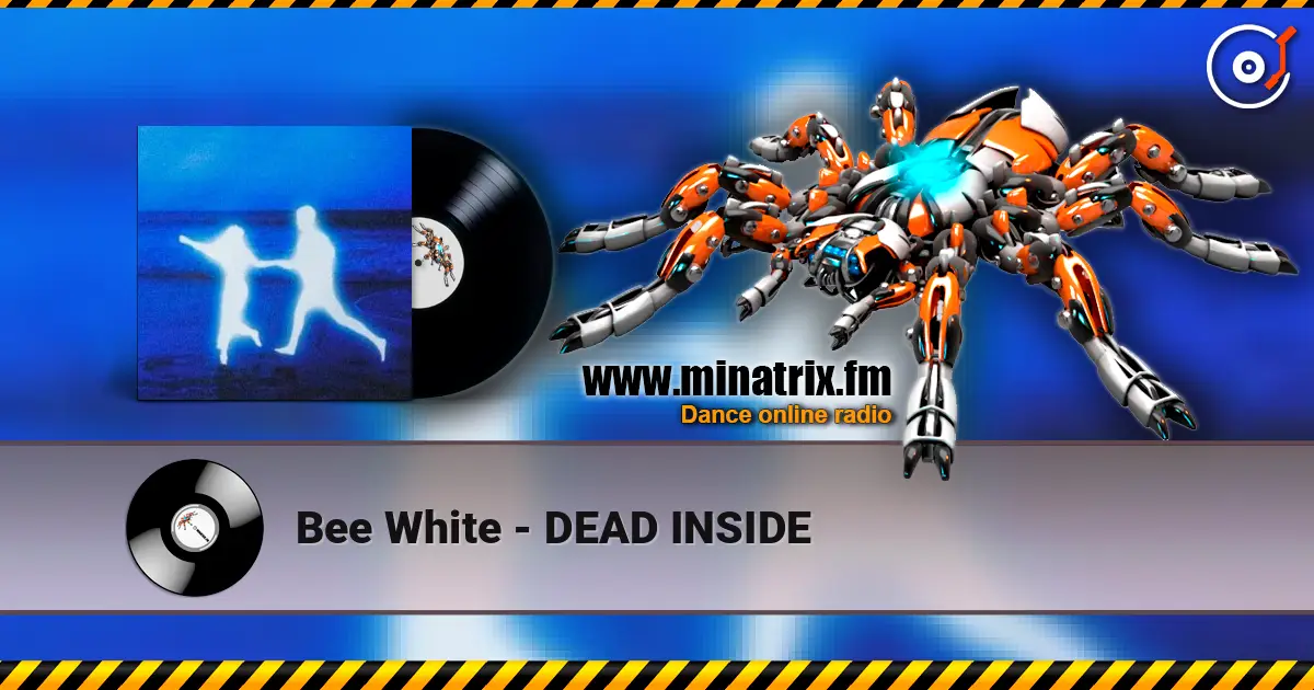 Bee White - DEAD INSIDE écouter en ligne en haute qualité | Minatrix.FM