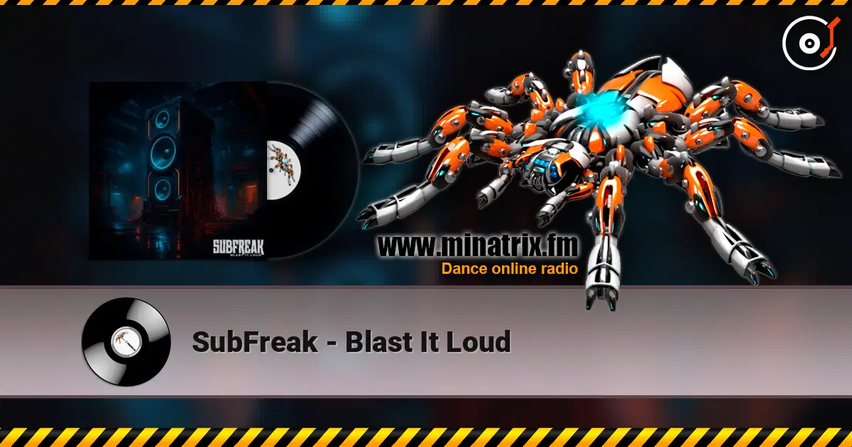 SubFreak - Blast It Loud écouter en ligne en haute qualité | Minatrix.FM