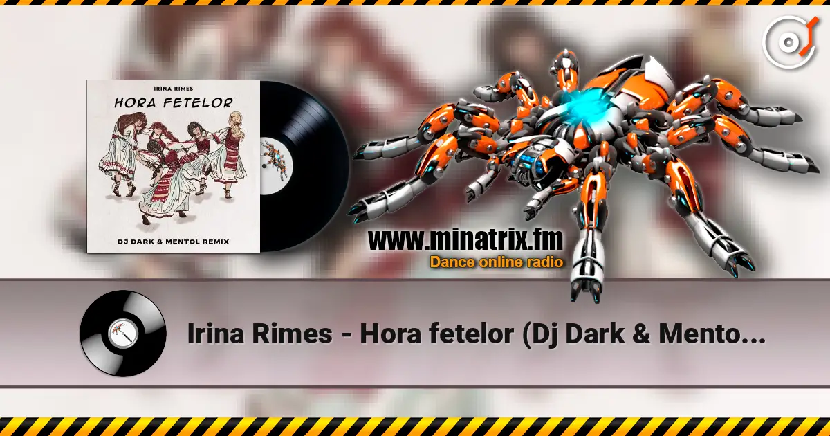Irina Rimes - Hora fetelor (Dj Dark & Mentol Remix) écouter en ligne en haute qualité | Minatrix.FM