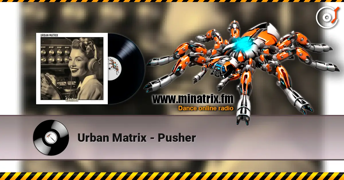 Urban Matrix - Pusher écouter en ligne en haute qualité | Minatrix.FM