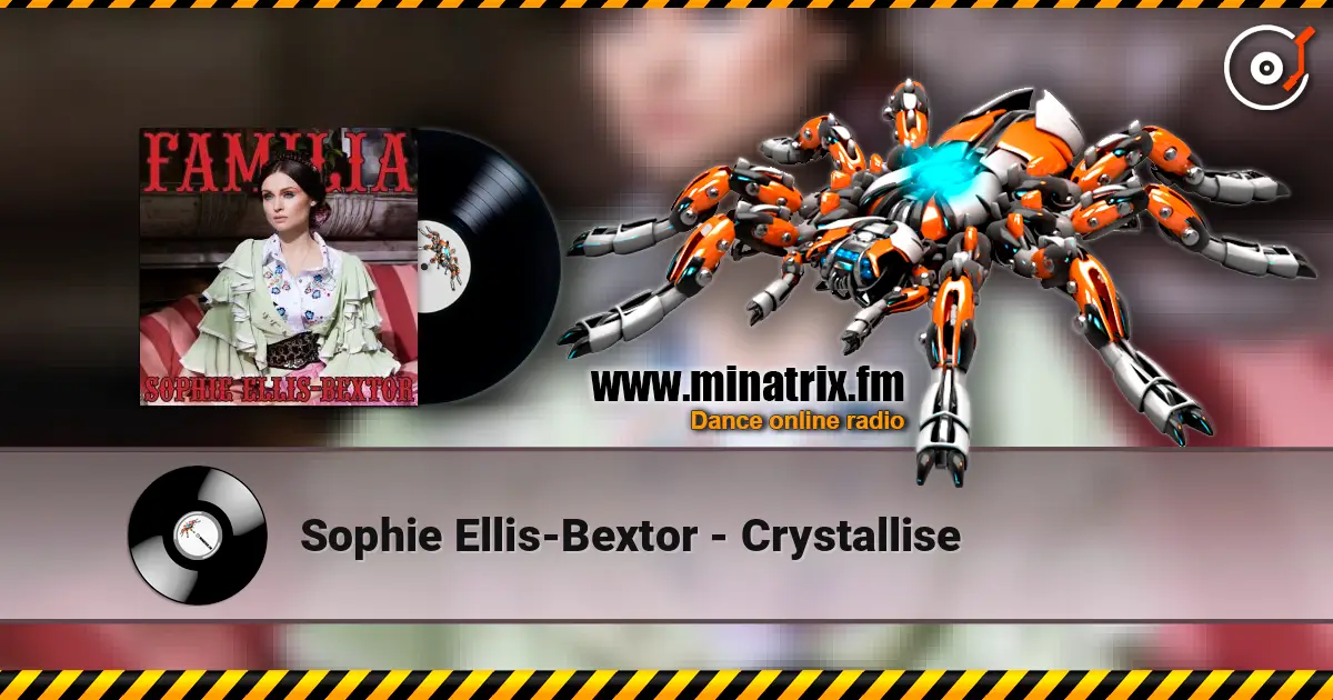 Sophie Ellis-Bextor - Crystallise écouter en ligne en haute qualité | Minatrix.FM