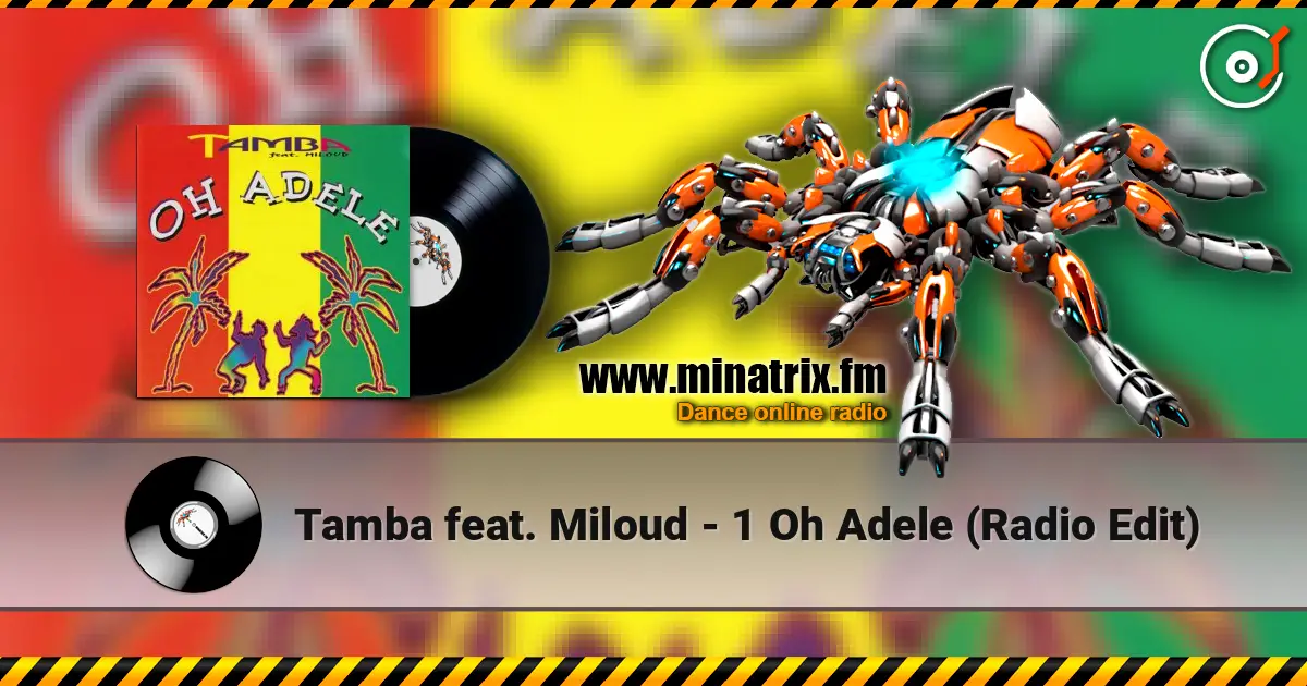 Tamba feat. Miloud - 1 Oh Adele (Radio Edit) écouter en ligne en haute qualité | Minatrix.FM