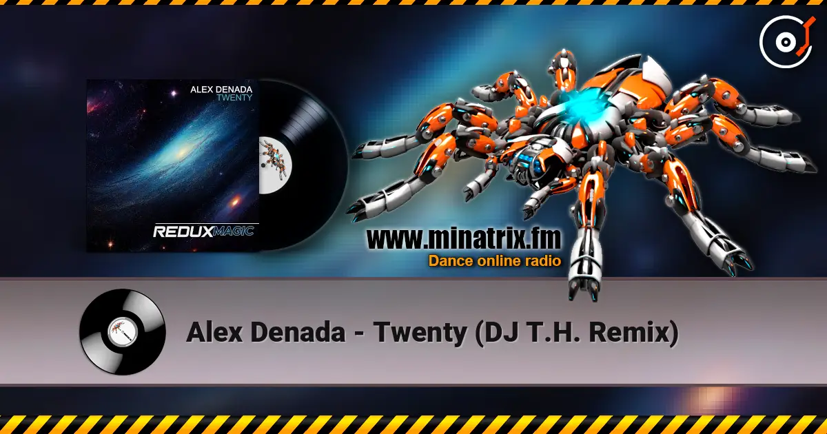 Alex Denada - Twenty (DJ T.H. Remix) écouter en ligne en haute qualité | Minatrix.FM