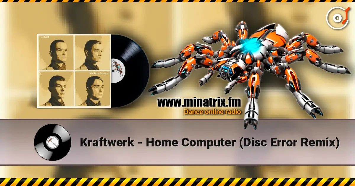 Kraftwerk - Home Computer (Disc Error Remix) écouter en ligne en haute qualité | Minatrix.FM