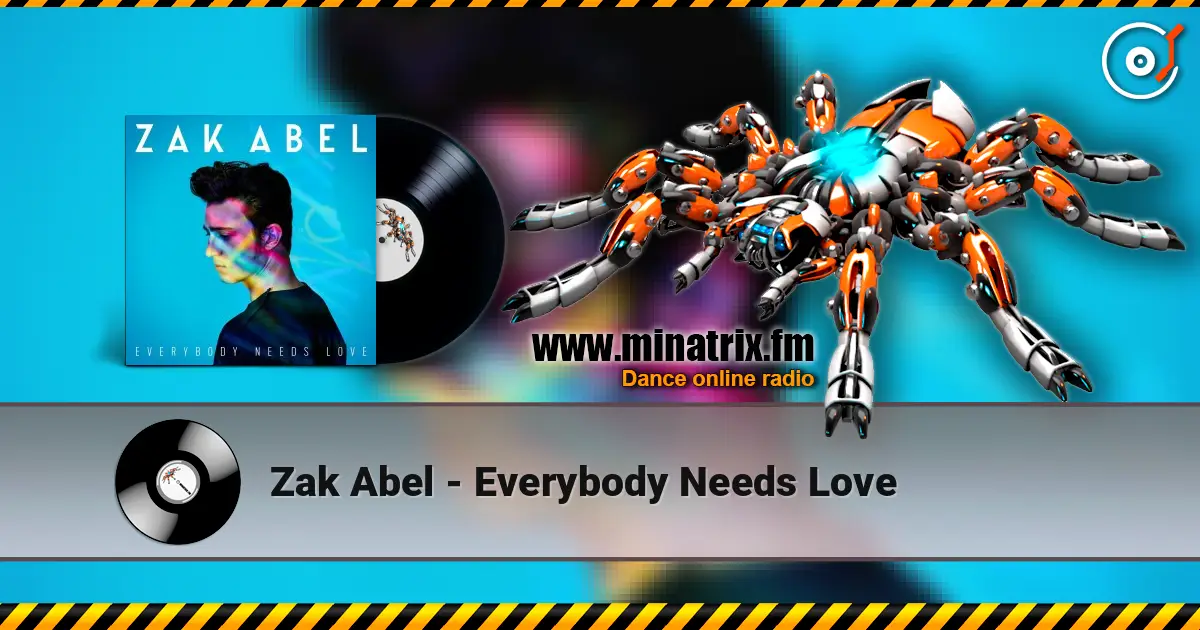 Zak Abel - Everybody Needs Love écouter en ligne en haute qualité | Minatrix.FM
