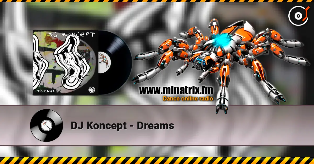 DJ Koncept - Dreams écouter en ligne en haute qualité | Minatrix.FM