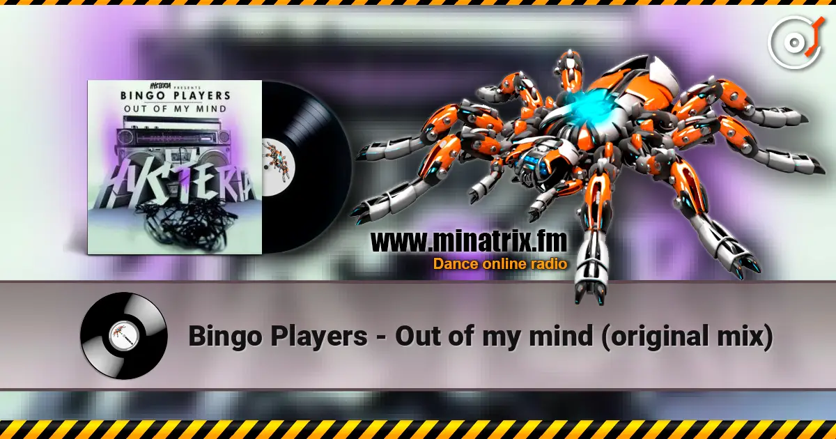 Bingo Players - Out of my mind (original mix) écouter en ligne en haute qualité | Minatrix.FM