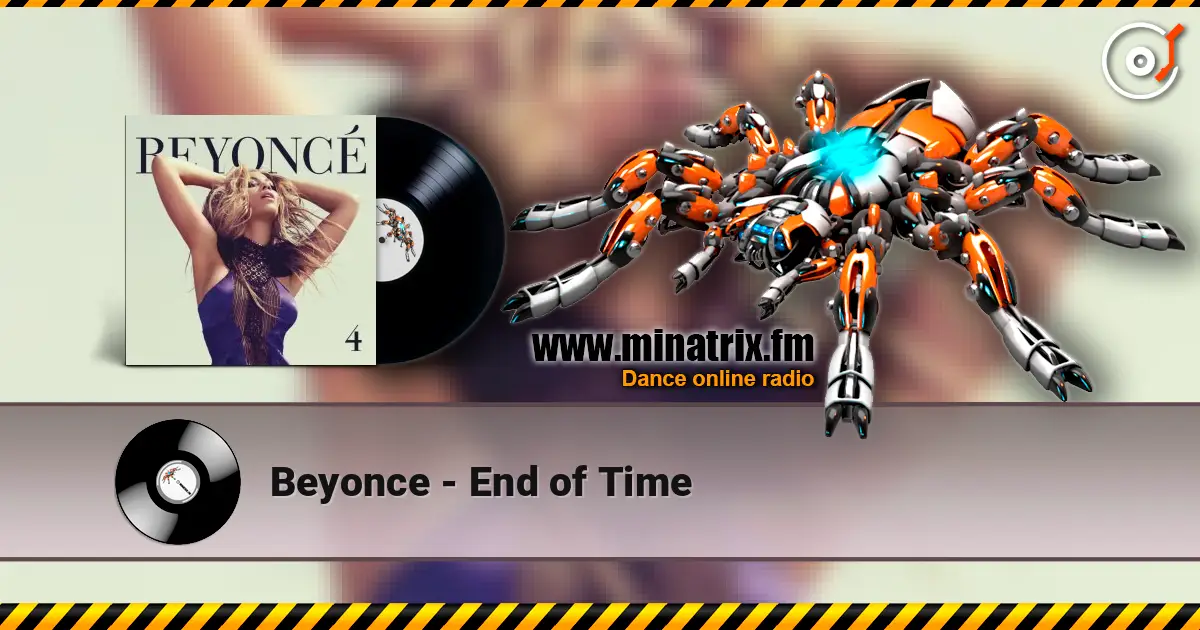 Beyonce - End of Time écouter en ligne en haute qualité | Minatrix.FM