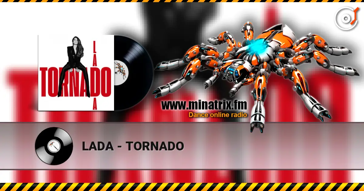 LADA - TORNADO écouter en ligne en haute qualité | Minatrix.FM