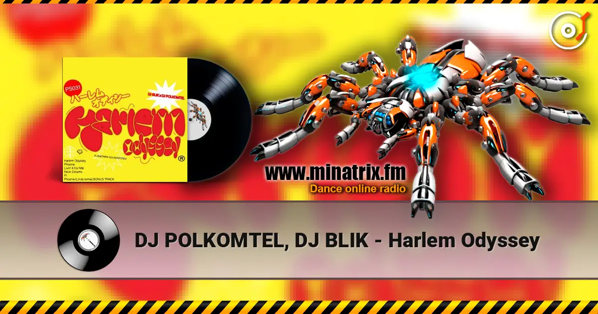DJ POLKOMTEL, DJ BLIK - Harlem Odyssey écouter en ligne en haute qualité | Minatrix.FM