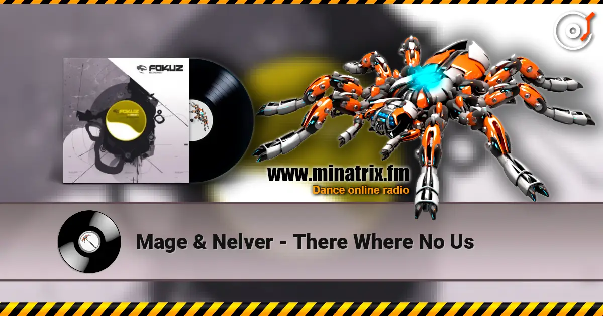 Mage & Nelver - There Where No Us écouter en ligne en haute qualité | Minatrix.FM