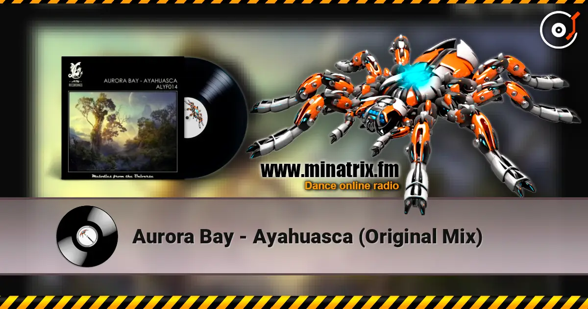 Aurora Bay - Ayahuasca (Original Mix) écouter en ligne en haute qualité | Minatrix.FM