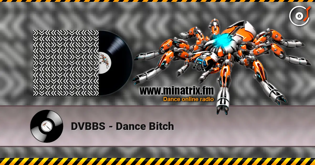 DVBBS - Dance Bitch écouter en ligne en haute qualité | Minatrix.FM
