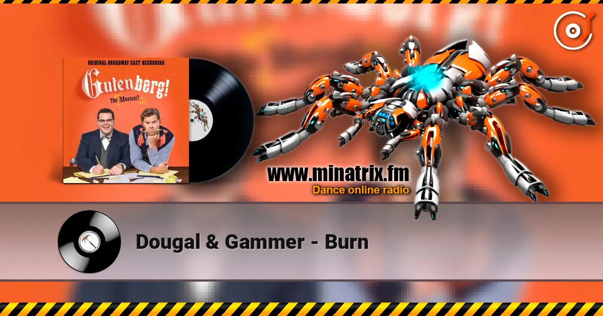 Dougal & Gammer - Burn écouter en ligne en haute qualité | Minatrix.FM