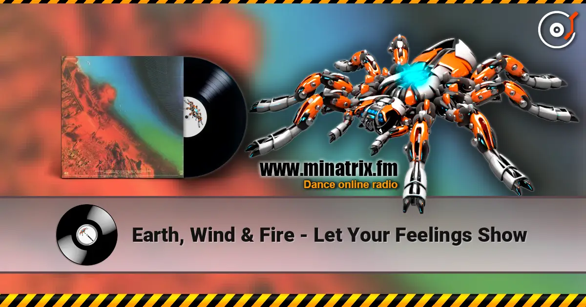 Earth, Wind & Fire - Let Your Feelings Show écouter en ligne en haute qualité | Minatrix.FM