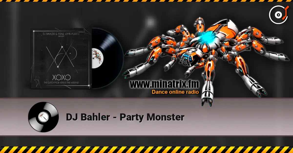 DJ Bahler - Party Monster écouter en ligne en haute qualité | Minatrix.FM