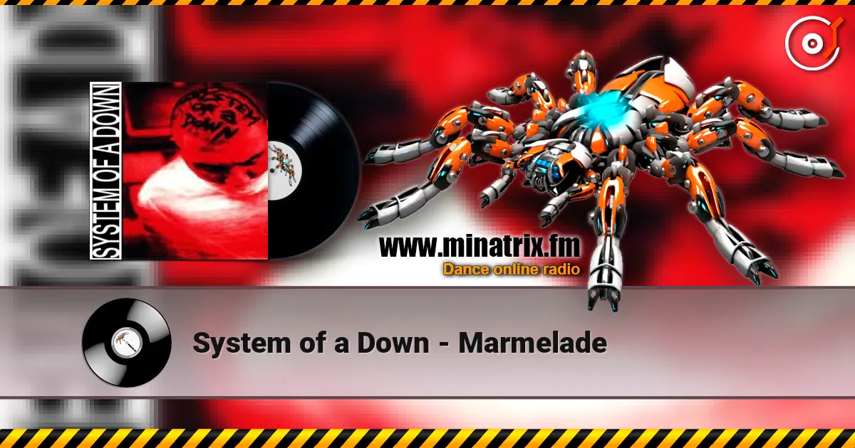 System of a Down - Marmelade écouter en ligne en haute qualité | Minatrix.FM