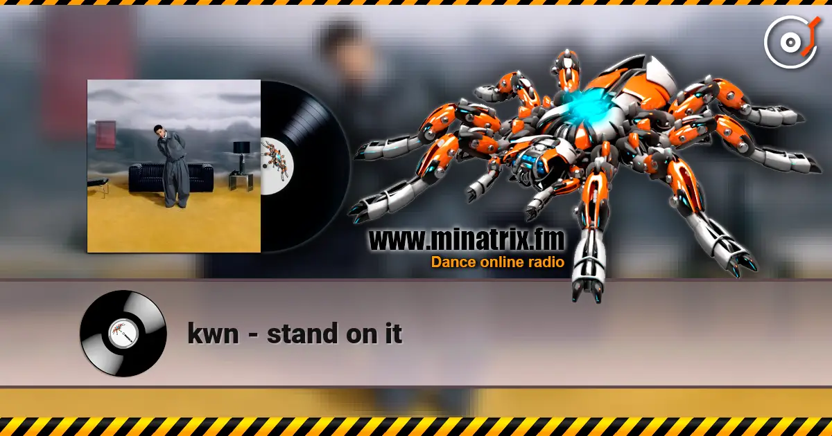 kwn - stand on it écouter en ligne en haute qualité | Minatrix.FM