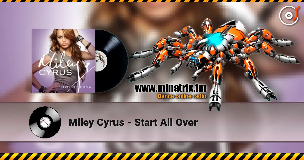 Miley Cyrus - Start All Over écouter en ligne en haute qualité | Minatrix.FM