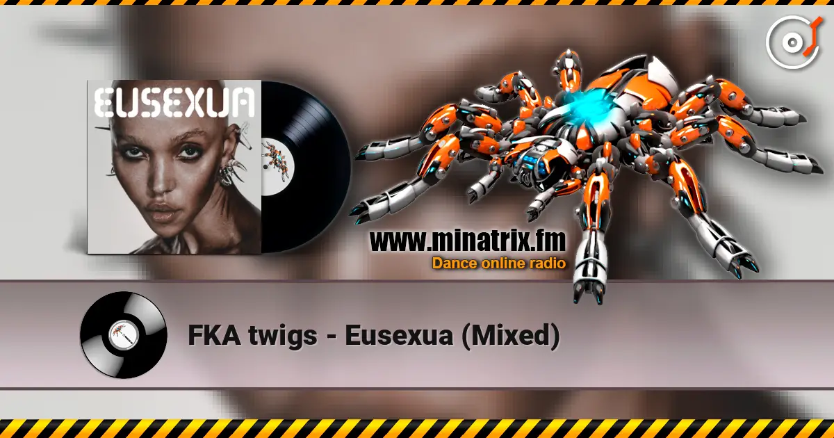 FKA twigs - Eusexua (Mixed) écouter en ligne en haute qualité | Minatrix.FM