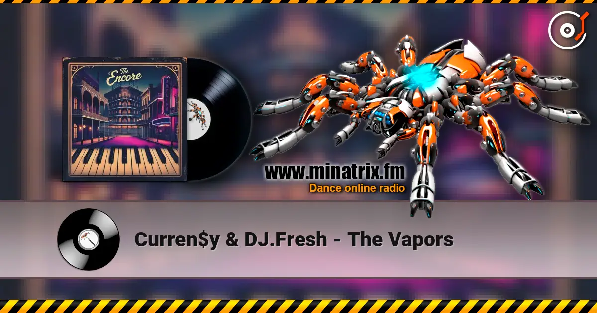 Curren$y & DJ.Fresh - The Vapors écouter en ligne en haute qualité | Minatrix.FM
