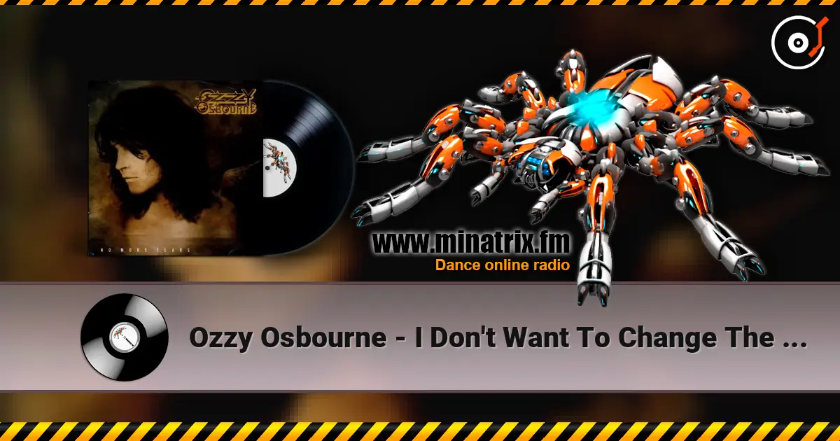 Ozzy Osbourne - I Don't Want To Change The World écouter en ligne en haute qualité | Minatrix.FM