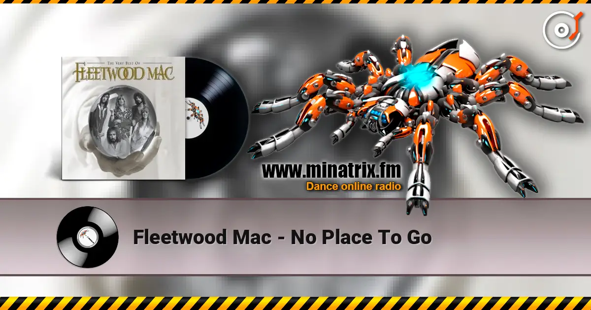 Fleetwood Mac - No Place To Go écouter en ligne en haute qualité | Minatrix.FM