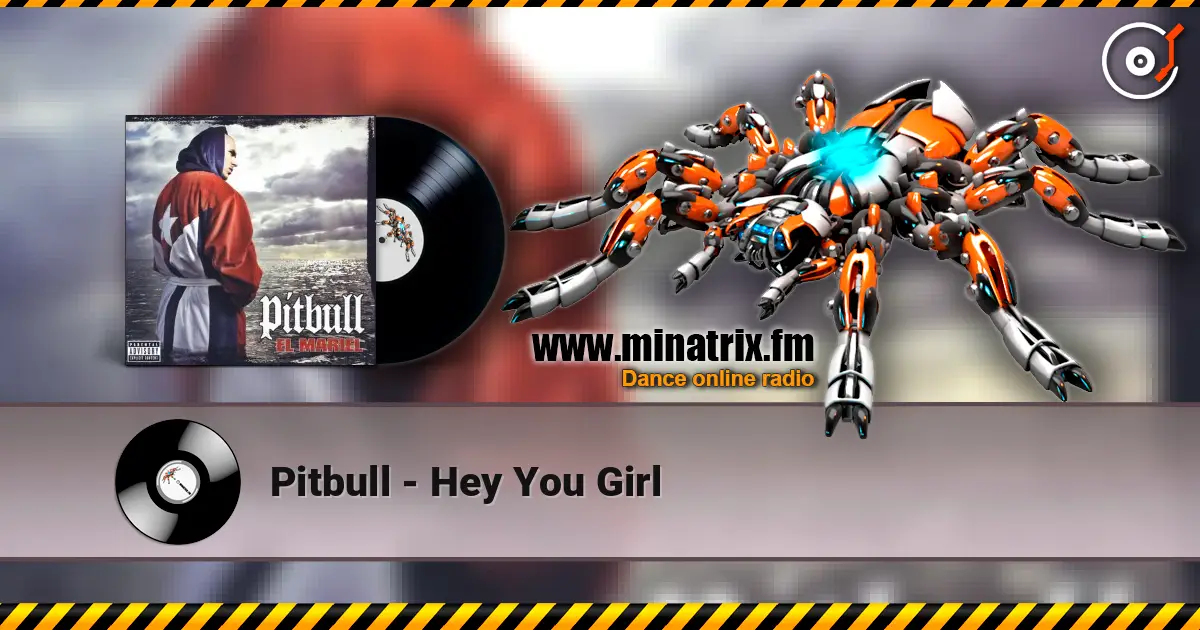 Pitbull - Hey You Girl écouter en ligne en haute qualité | Minatrix.FM
