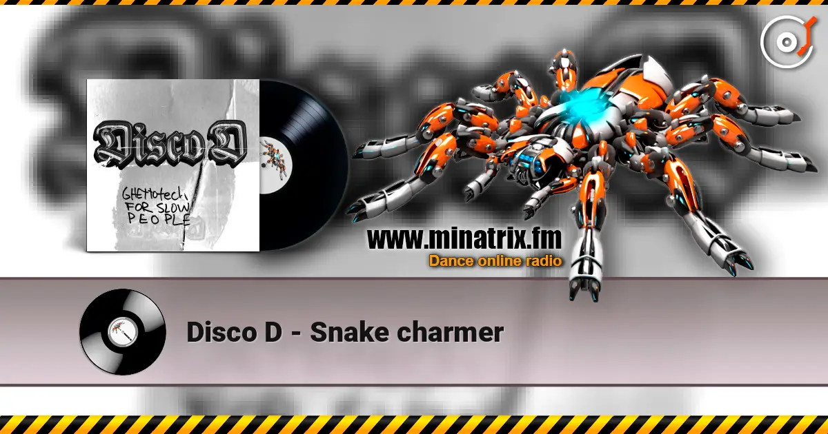 Disco D - Snake charmer écouter en ligne en haute qualité | Minatrix.FM