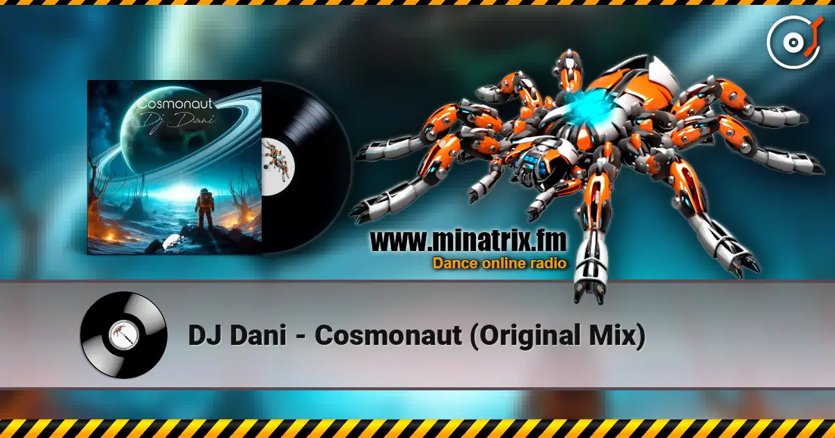DJ Dani - Cosmonaut (Original Mix) écouter en ligne en haute qualité | Minatrix.FM
