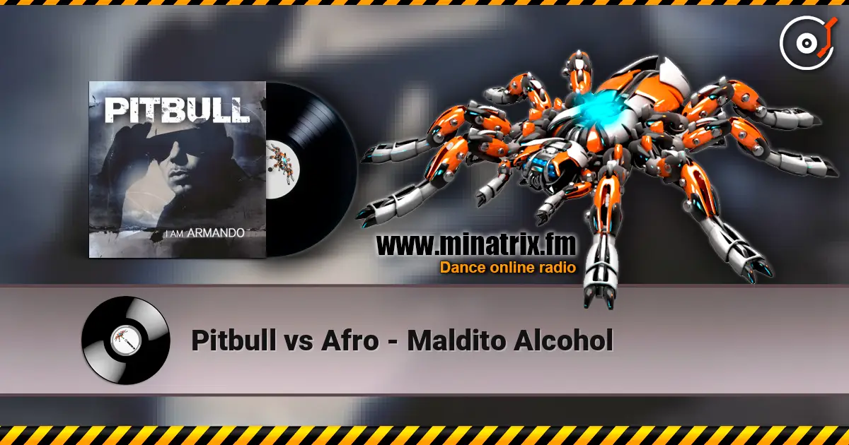 Pitbull vs Afro - Maldito Alcohol écouter en ligne en haute qualité | Minatrix.FM