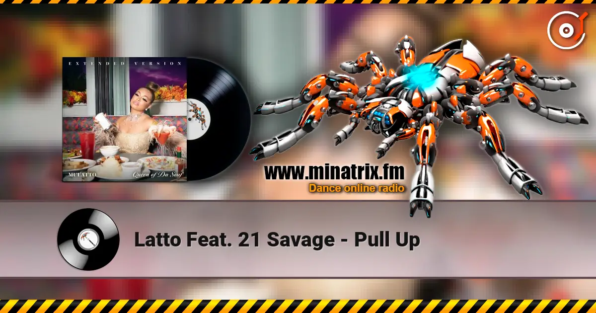 Latto Feat. 21 Savage - Pull Up écouter en ligne en haute qualité | Minatrix.FM