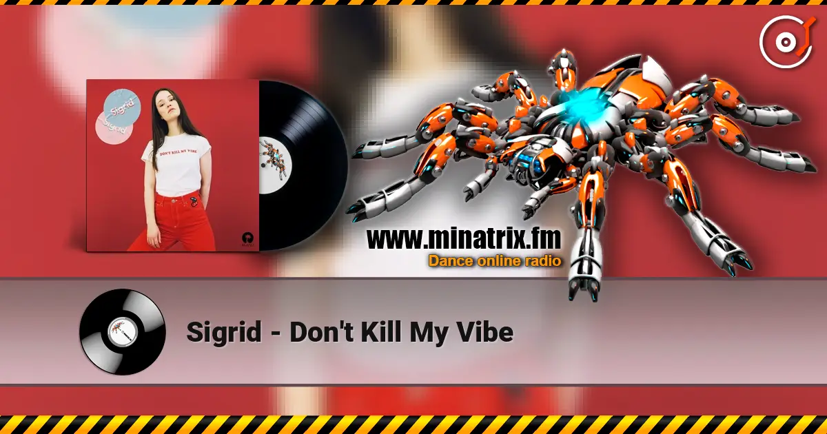 Sigrid - Don't Kill My Vibe écouter en ligne en haute qualité | Minatrix.FM