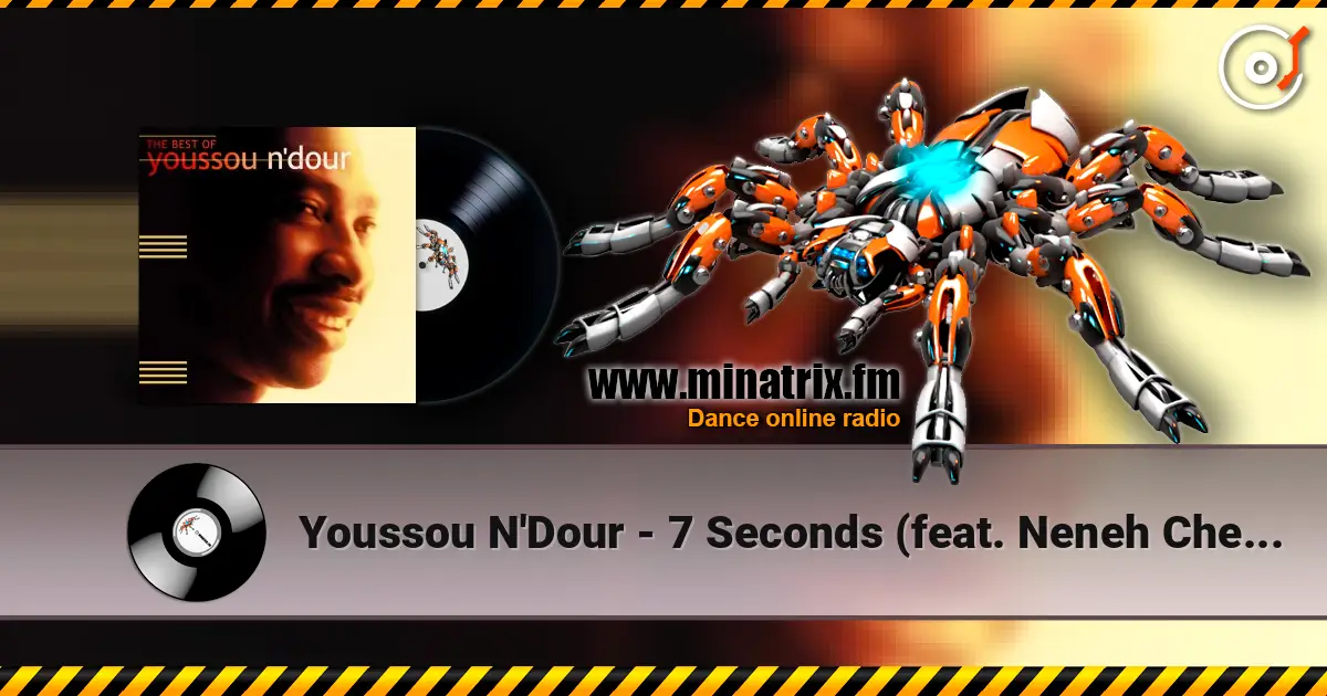 Youssou N'Dour - 7 Seconds (feat. Neneh Cherry) écouter en ligne en haute qualité | Minatrix.FM