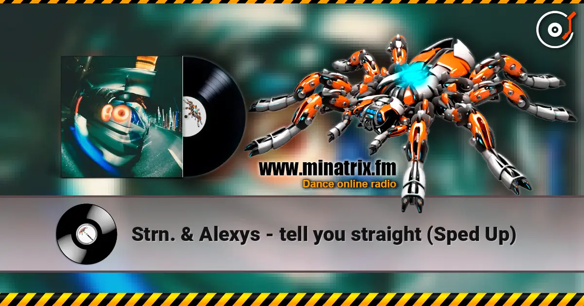 Strn. & Alexys - tell you straight (Sped Up) écouter en ligne en haute qualité | Minatrix.FM