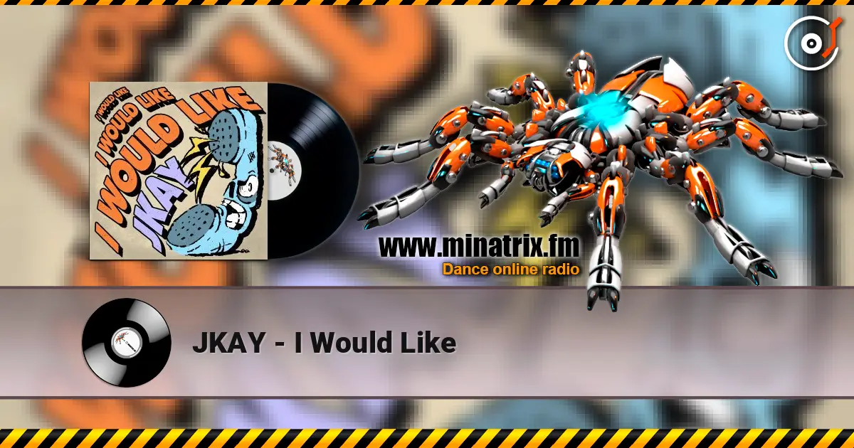 JKAY - I Would Like écouter en ligne en haute qualité | Minatrix.FM