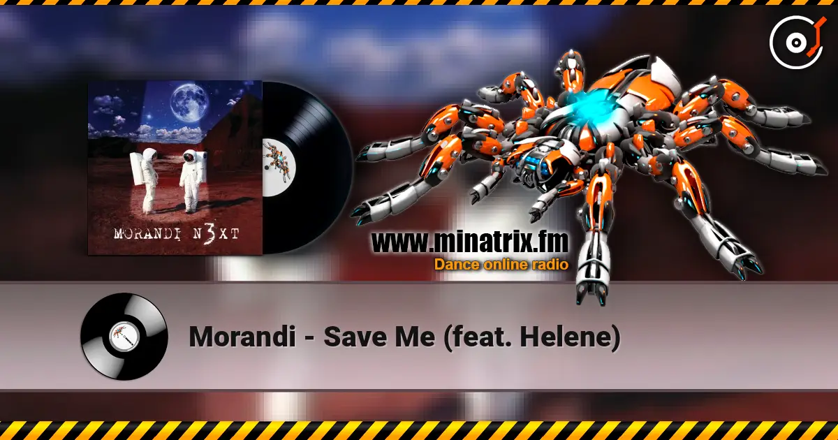 Morandi - Save Me (feat. Helene) écouter en ligne en haute qualité | Minatrix.FM